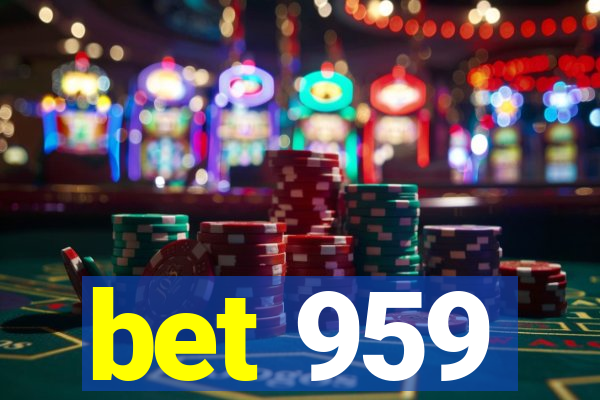 bet 959